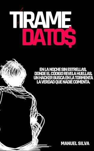 TIRAME DATOS: AMISTAD A PRUEBA DE TRAICIÓN (Spanish Edition)