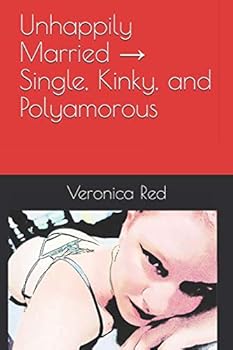 Paperback Unhappily Married ? Single, Kinky, and Polyamorous Book
