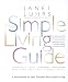 The Simple Living Guide: A Sourcebook for Less Stressful, More Joyful Living