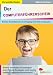 Der Computerführerschein Grundwissen Umgang Computer Sachunterricht Grundschule Klasse 2 3 4 | Tastatur Maus Paint Word Internet E-Mail Browser ... Erstes Grundwissen & Umgang mit dem Computer