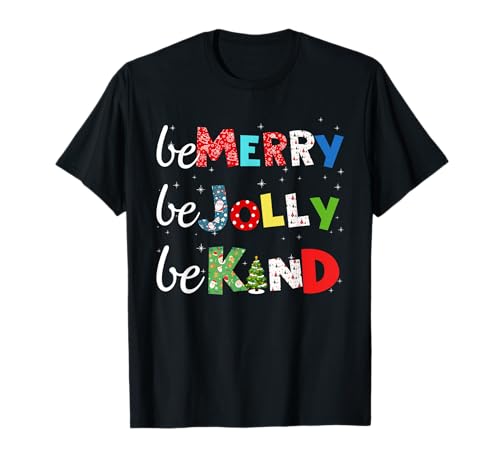 Be Merry Be Jolly Be Kind Christmas Tree Family Christmas T-Shirt