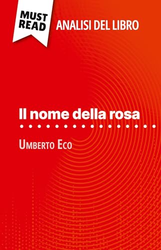 Il nome della rosa di Umberto Eco (Analisi del libro): Analisi completa e sintesi dettagliata del lavoro Il nome della rosa di Umberto Eco (Analisi del libro): Analisi completa e sintesi dettagliata del lavoro