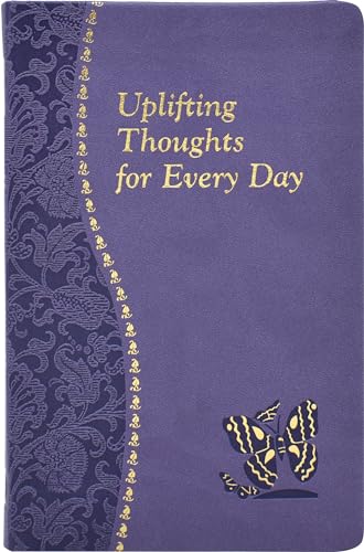 Uplifting Thoughts for Every Day: Minute Meditations for Every Day Containing a Scripture, Reading, a Reflection, and a Prayer [Imitation Leather] Catoir, John (Catholic Daily Devotionals)