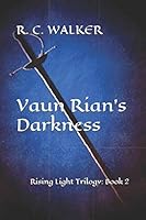 Vaun Rian's Darkness: Rising Light Trilogy: Book 2 173108501X Book Cover