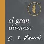 El Gran Divorcio: Un Sueño