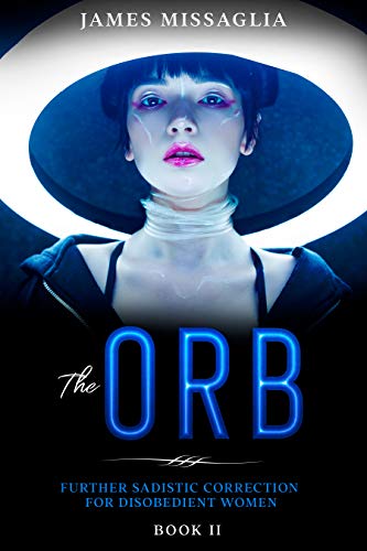 The Orb (Book II): Further sadistic punishment for disobedient women