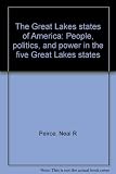 The Great Lakes States of America: People, politics, and power in the five Great Lakes States