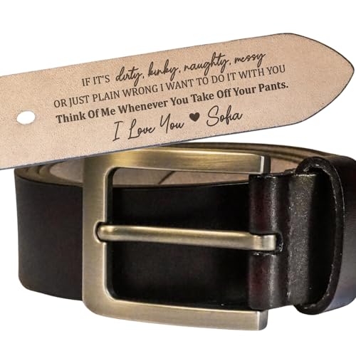 If It's Dirty, Kinky, Naughty, Messy - Personalized Engraved Leather Belt, Gifts for Men, Personalized Belts For Men, Customized Anniversary Birthday Gift for Dad Groom Boyfriend