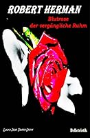 Blutrose: Der Vergangliche Ruhm 1505338263 Book Cover