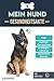 Mein Hund - Gesundheitsakte: Gesundheitsbroschüre für Ihren Hund | Deutscher Schäferhund | 120 Seiten | Format 15,24 x 22,86 cm