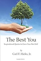 The Best You: Inspirational Quotes to Grow Your Best Self 1984383574 Book Cover