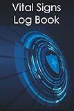  Vital Signs Log Book: Perfect Journal To Record Heart Rate, Blood Pressure, Oxygen Level, Blood Sugar, Temperature: 6x9, Large print 120 Pages