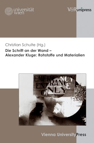 Die Schrift an der Wand - Alexander Kluge: Rohstoffe und Materialien (German Edition)