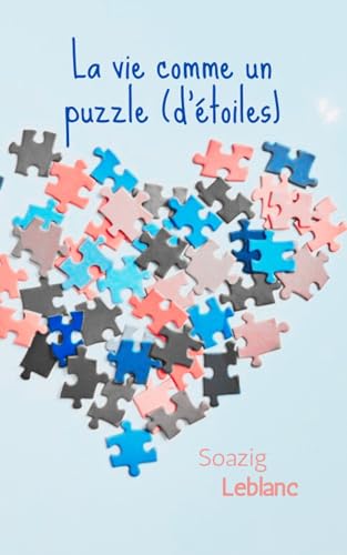 La vie comme un puzzle (d'étoiles): Un roman feel good réconfortant sur les liens du sang et la famille recomposée