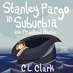 Cover of Stanley Pargo in Suburbia: The Crooked House