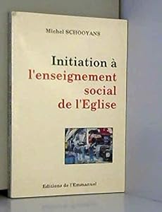 Initiation à l'enseignement social de l'Eglise