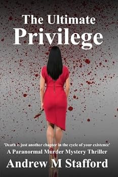 The Ultimate Privilege: A Paranormal Murder Mystery Thriller