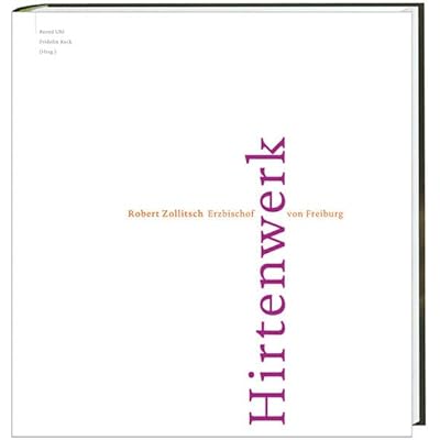 Hirtenwerk: Robert Zollitsch - Erzbischof von Freiburg