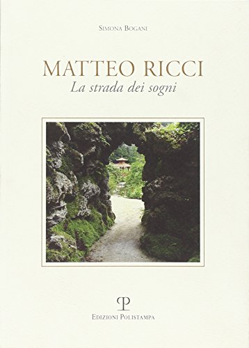 Matteo Ricci. La strada dei sogn
