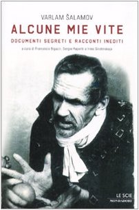 Alcune mie vite. Documenti segreti e racconti inediti