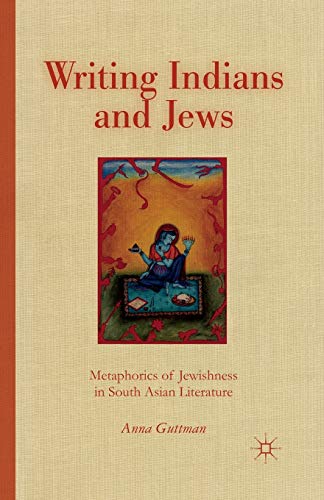 Writing Indians and Jews: Metaphorics of Jewishness in South Asian Literature