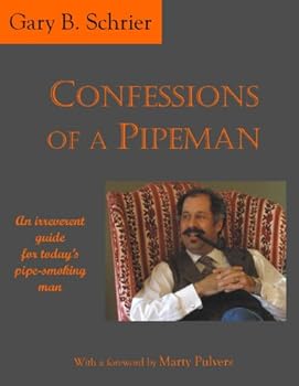Unknown Binding Confessions of a Pipeman ... An irreverent guide for today's pipe-smoking man Book