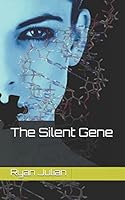 The Silent Gene (Superlongevity, #1) 1549645714 Book Cover