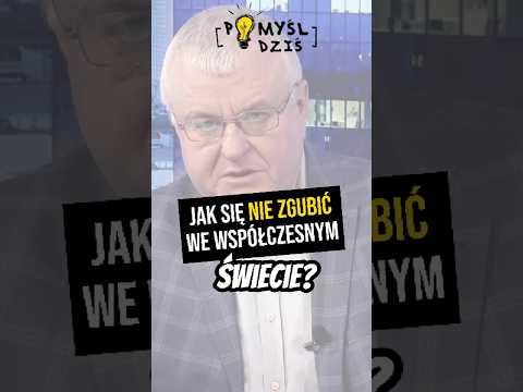 🟢 Jak się nie zgubić we wsp&oacute;łczesnym świecie? #PomyślDziś odc. 2488