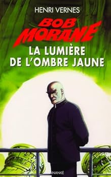 La lumière de l'Ombre Jaune - Book #192 of the Bob Morane