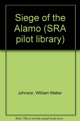Siege of the Alamo (SRA Pilot Library) B0007HNDUK Book Cover