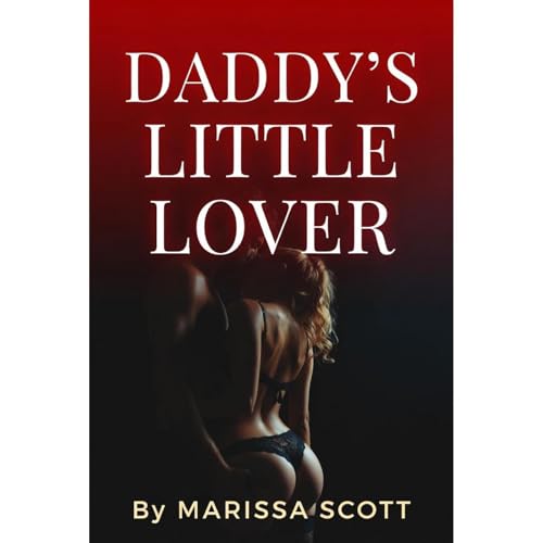 Daddy's Little Lover: Taboo Erotic Step Romance Audiolibro Por Marissa Scott arte de portada