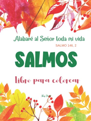 SALMOS: Alabaré al Señor toda mi vida – Salmo 146,2 | versos de la biblia para colorear para adultos y adolescentes cristianos | te muestra que tu ... beneficioso regalo para tus seres queridos |