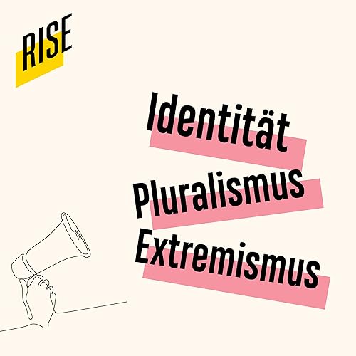RISE - Der Podcast zu Identit&auml;t, Pluralismus und Extremismus cover art
