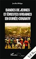 Bandes de jeunes et émeutes urbaines en Guinée-Conakry (French Edition) 2343015783 Book Cover