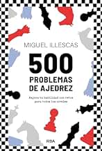 500 problemas de ajedrez: Miguel Illescas (Libros de práctica)