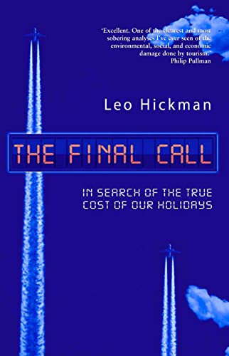 The Final Call: In Search of the True Cost of Our Holidays The Final Call: In Search of the True Cost of Our Holidays