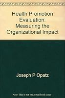 Health Promotion Evaluation: Measuring the Organizational Impact 0940981009 Book Cover
