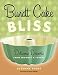 Bundt Cake Bliss: Delicious Desserts from Midwest Kitchens