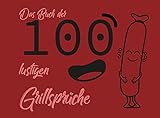  Das Buch der 100 lustigen Grillsprüche