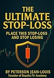 The Ultimate Stop-Loss: Place This Stop-Loss and Stop Losing