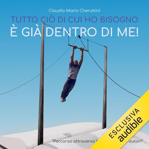Couverture de Tutto ciò di cui ho bisogno è già dentro di me!