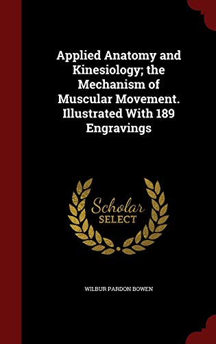 Applied Anatomy and Kinesiology; the Mechanism ... 1296599353 Book Cover