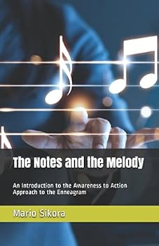 Paperback The Notes and the Melody: An Introduction to the Awareness to Action Approach to the Enneagram Book