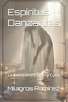 Espíritus Danzantes: La danza entre Haití y Cuba (Spanish Edition) B0F56W9HYF Book Cover