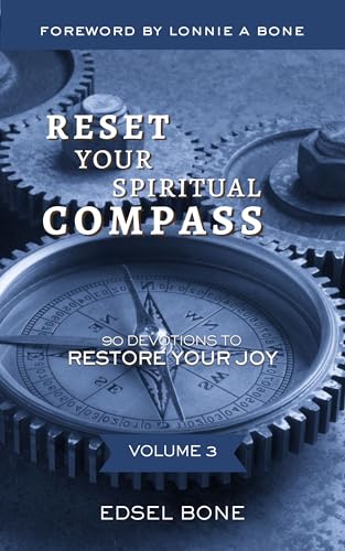 RESET YOUR SPIRITUAL COMPASS: 90 Devotions to Restore Your Joy (RESET YOUR SPIRITUAL COMPASS DEVOTIONAL SERIES Book 3)