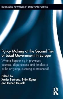 Hardcover Policy Making at the Second Tier of Local Government in Europe: What is happening in Provinces, Counties, Départements and Landkreise in the on-going Book