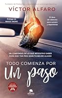 Todo comienza por un paso: Un compendio de lo que necesitas saber para que tus pies sean tu mejor aliado 8416928525 Book Cover