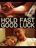 Hold Fast, Good Luck