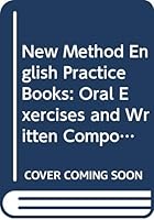 New Method English Practice Books: Oral Exercises and Written Compositions Bk. 2 0582536022 Book Cover