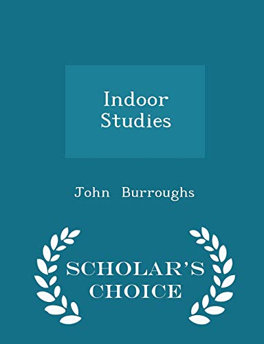 Indoor Studies - Scholar's Choice Edition 1296255646 Book Cover